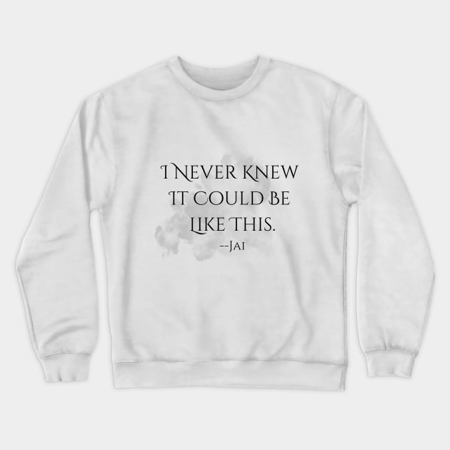 "I Never Knew"--Jai Quote, Fire & Brimstone Scrolls Crewneck Sweatshirt by Nikole Knight